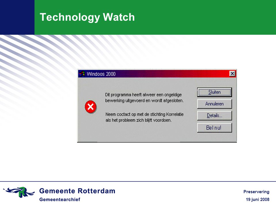 19 juni 2008 Preservering Technology Watch