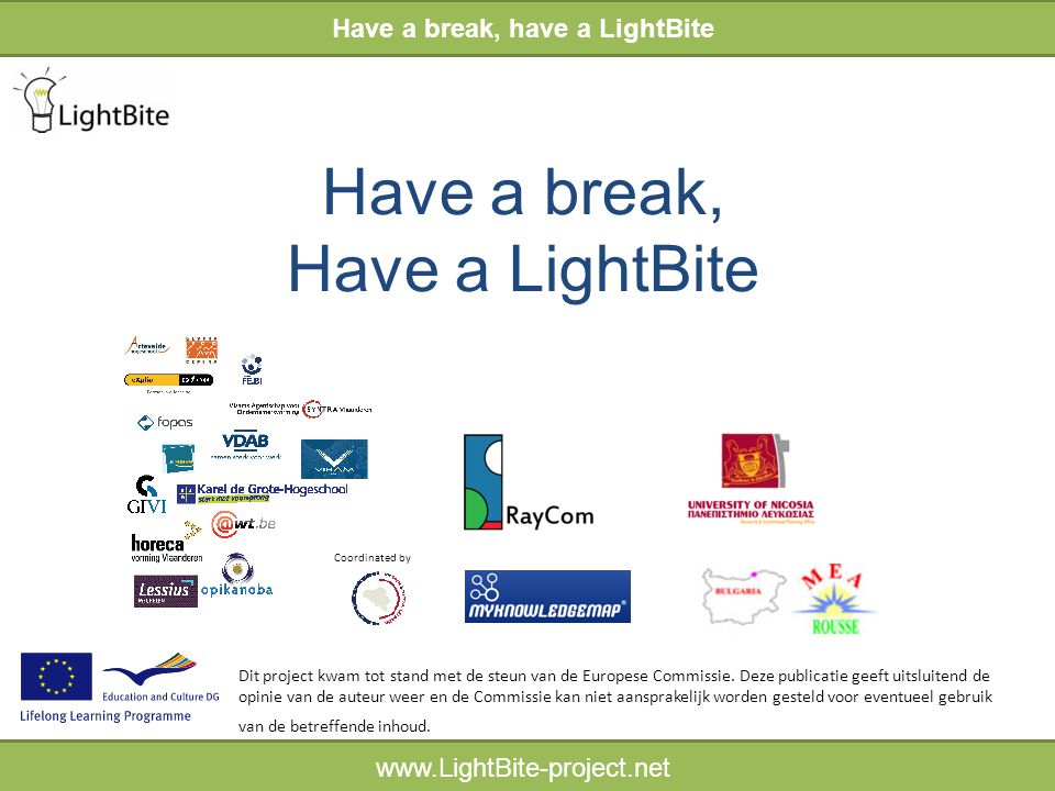 HELPWIJZER   Have a break, Have a LightBite Have a break, have a LightBite   Dit project kwam tot stand met de steun van de Europese Commissie.