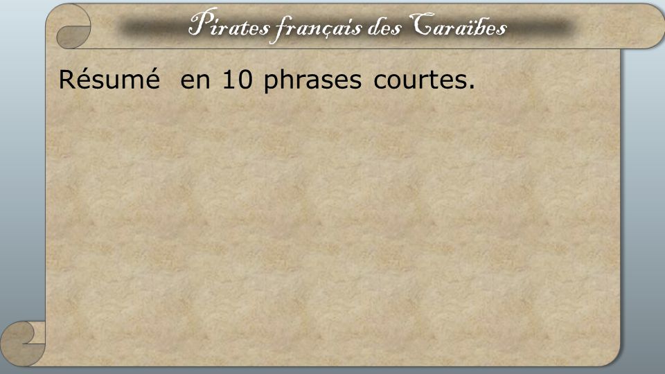 Pirates français des Caraïbes Résumé en 10 phrases courtes.