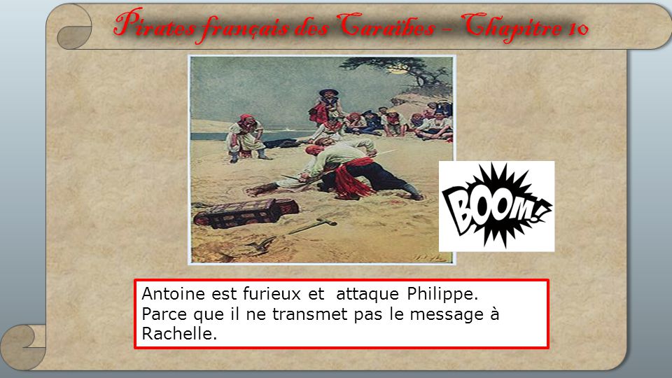 Pirates français des Caraïbes – Chapitre 10 Antoine est furieux et attaque Philippe.