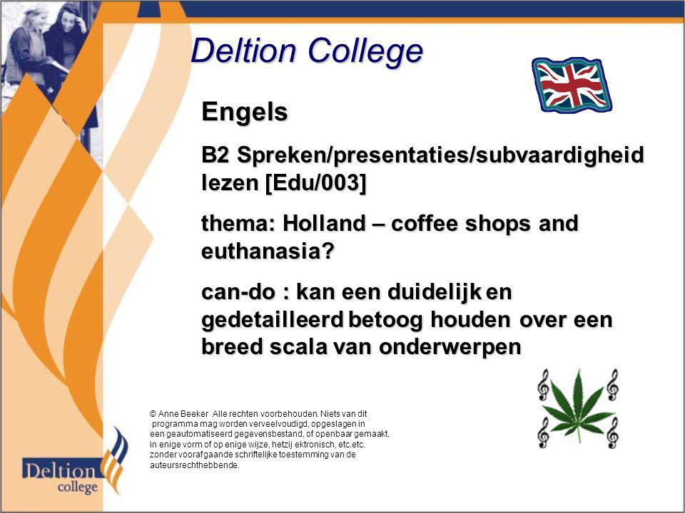 Deltion College Engels B2 Spreken/presentaties/subvaardigheid lezen [Edu/003] thema: Holland – coffee shops and euthanasia.
