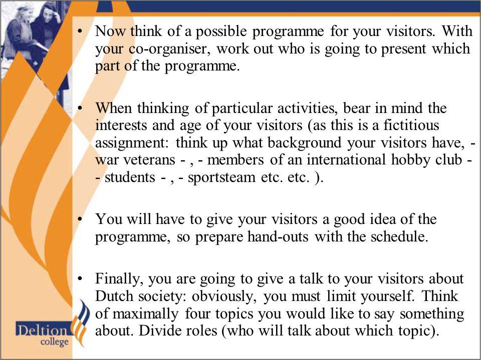 Now think of a possible programme for your visitors.