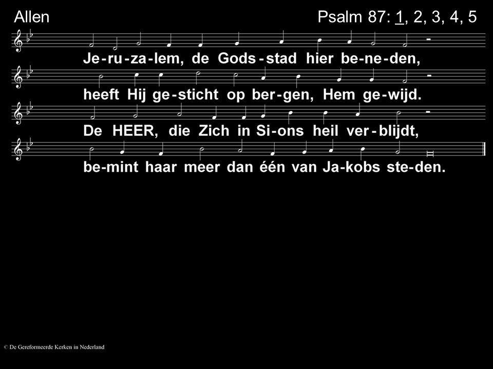 Psalm 87: 1, 2, 3, 4, 5 Allen