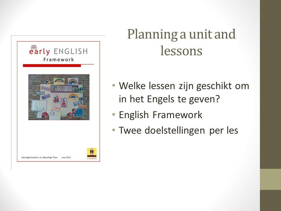 Planning a unit and lessons Welke lessen zijn geschikt om in het Engels te geven.