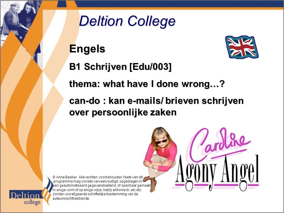 Deltion College Engels B1 Schrijven [Edu/003] thema: what have I done wrong….