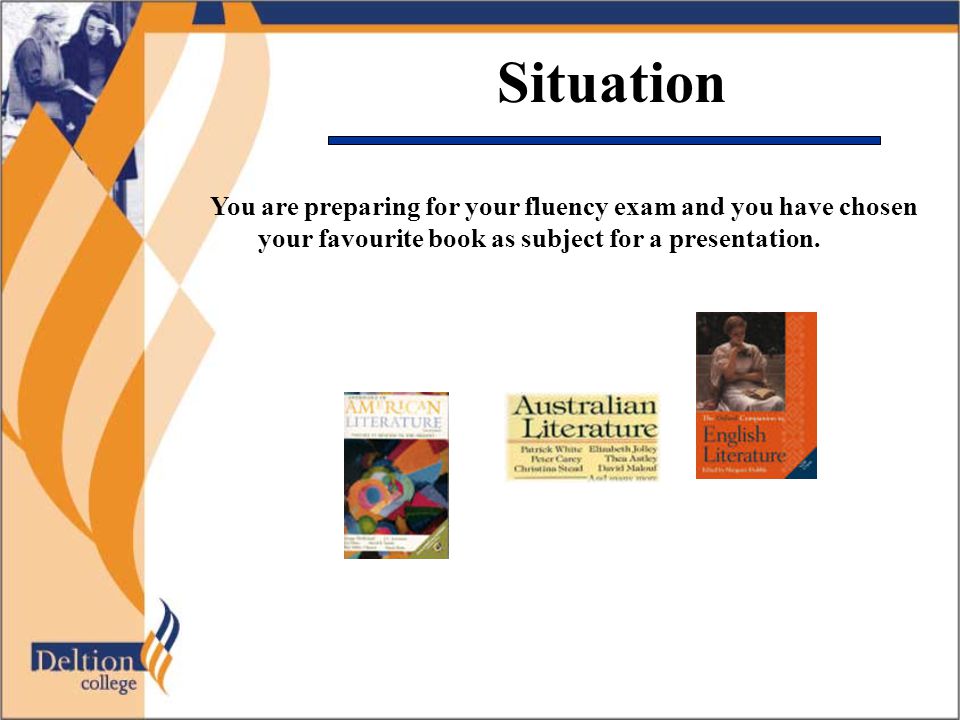 Situation You are preparing for your fluency exam and you have chosen your favourite book as subject for a presentation.