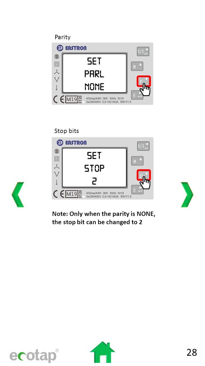 Set Parl none Set Stop 2 Note: Only when the parity is NONE, the stop bit can be changed to 2 Parity Stop bits 28