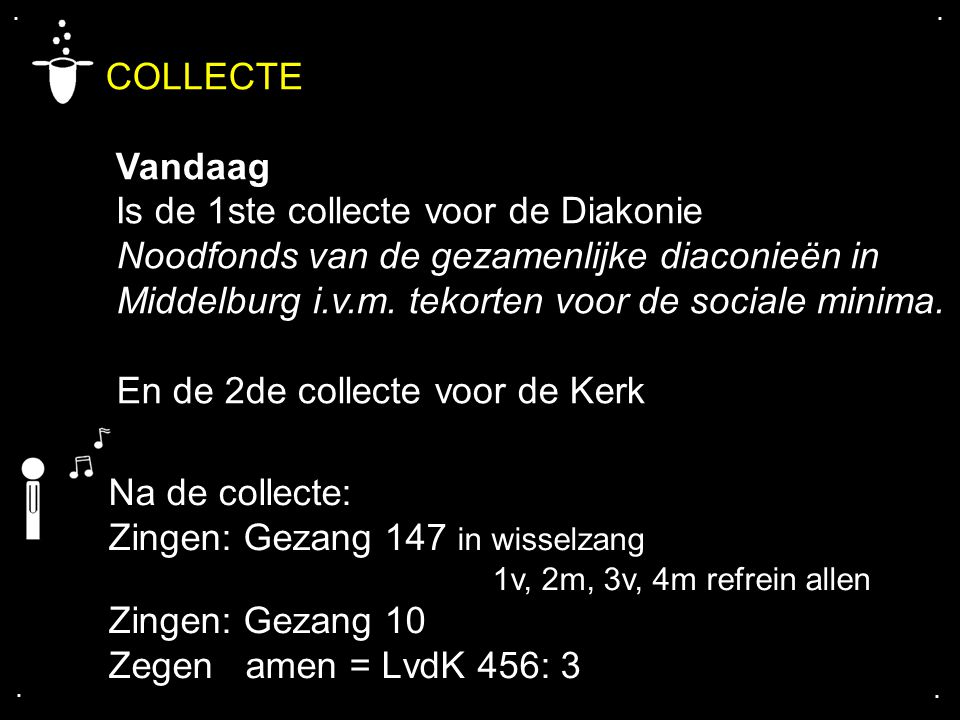 COLLECTE Vandaag Is de 1ste collecte voor de Diakonie Noodfonds van de gezamenlijke diaconieën in Middelburg i.v.m.