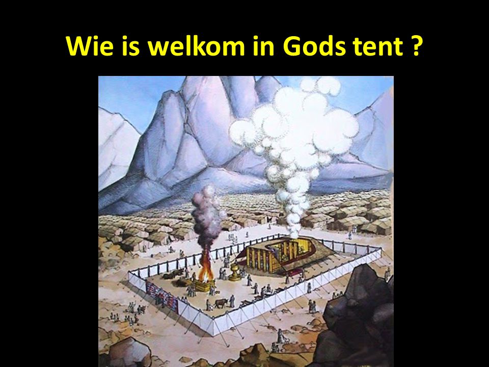 Wie is welkom in Gods tent
