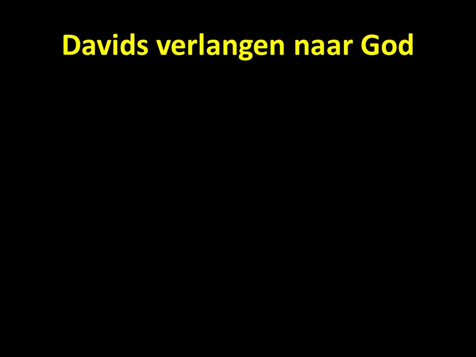 Davids verlangen naar God