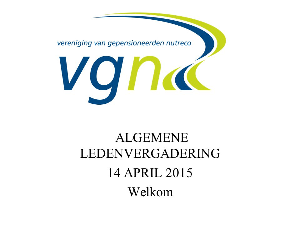 ALGEMENE LEDENVERGADERING 14 APRIL 2015 Welkom