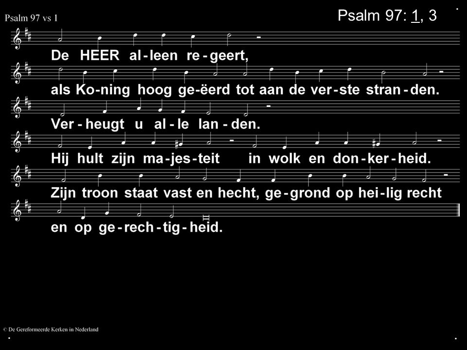 ... Psalm 97: 1, 3