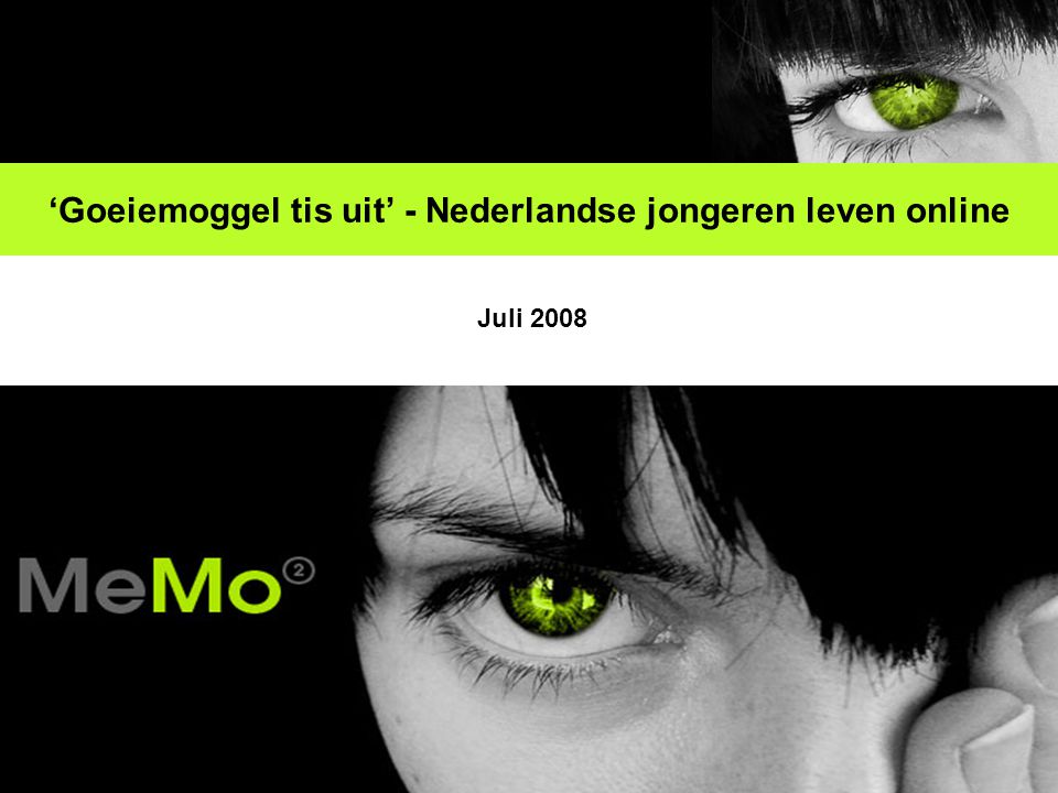 ‘Goeiemoggel tis uit’ - Nederlandse jongeren leven online Juli 2008