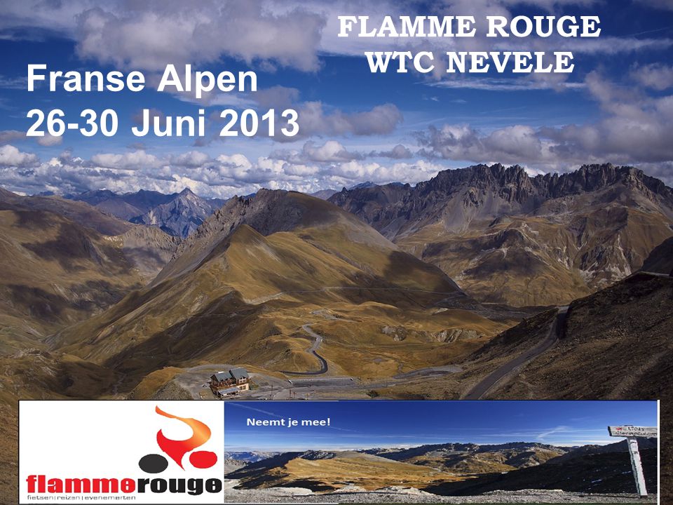 FLAMME ROUGE WTC NEVELE Franse Alpen Juni 2013