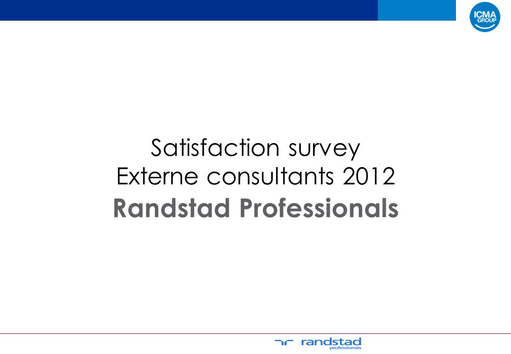 Satisfaction survey Externe consultants 2012 Randstad Professionals
