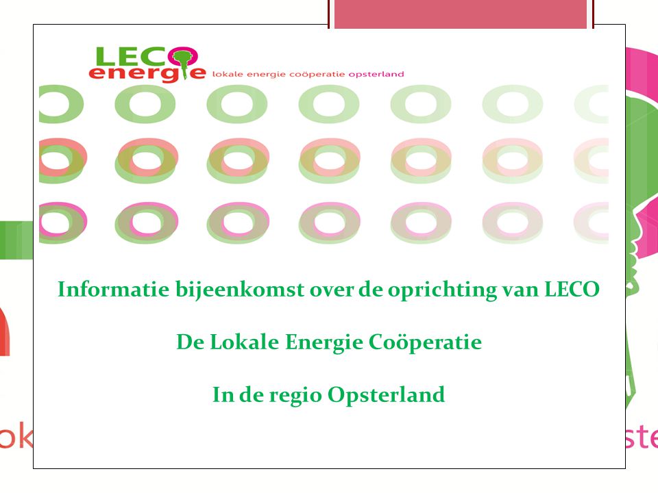 6 Informatie bijeenkomst over de oprichting van LECO De Lokale Energie Coöperatie In de regio Opsterland