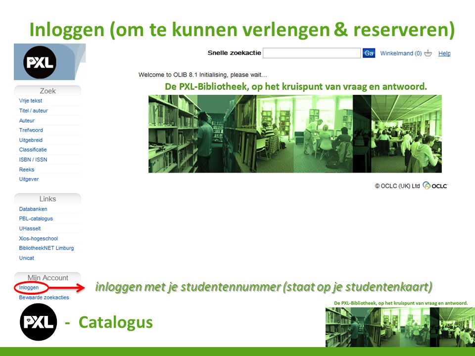 - Catalogus Inloggen (om te kunnen verlengen & reserveren) inloggen met je studentennummer (staat op je studentenkaart)