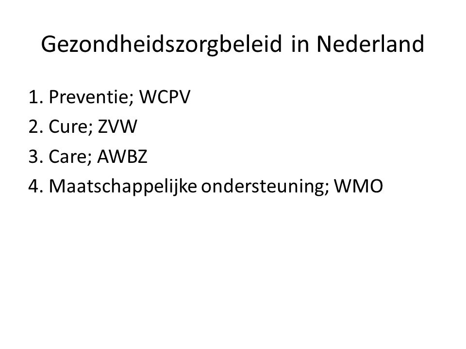 Gezondheidszorgbeleid in Nederland 1. Preventie; WCPV 2.