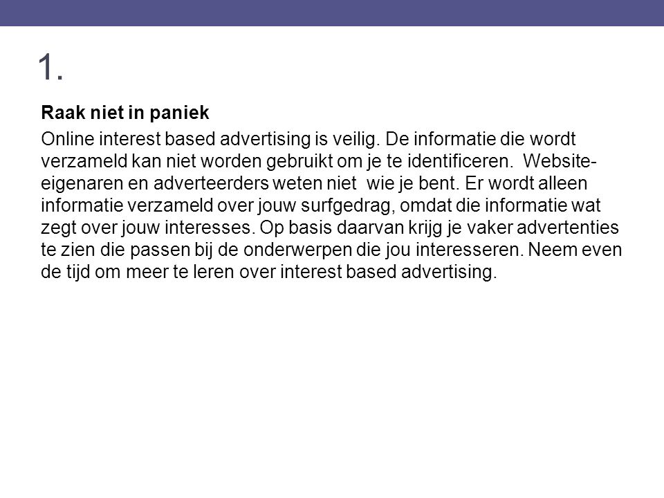 1. Raak niet in paniek Online interest based advertising is veilig.