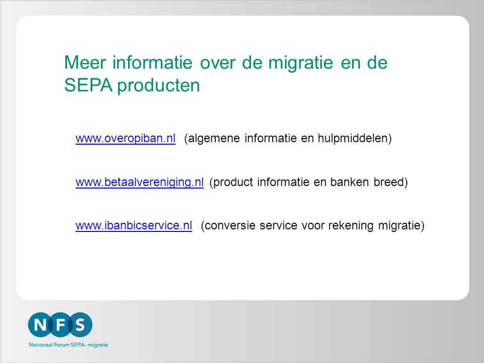 3 Meer informatie over de migratie en de SEPA producten   (algemene informatie en hulpmiddelen)   (product informatie en banken breed)   (conversie service voor rekening migratie)