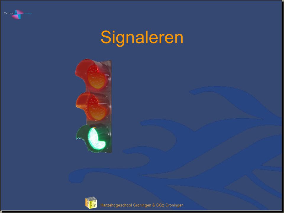 Klik om het opmaakprofiel van de modeltitel te bewerken Hanzehogeschool Groningen & GGz Groningen Signaleren