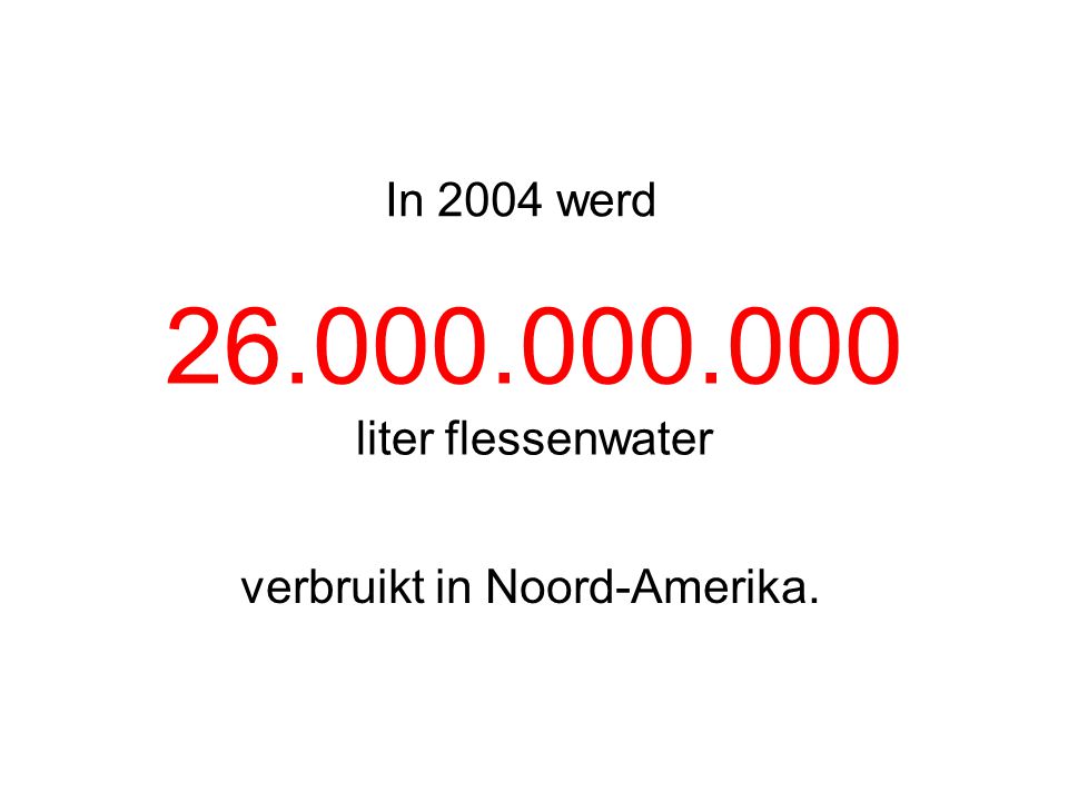 In 2004 werd verbruikt in Noord-Amerika liter flessenwater