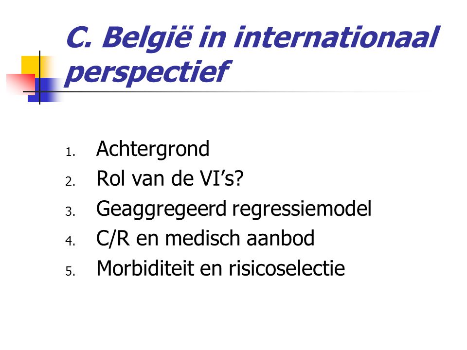 C. België in internationaal perspectief 1. Achtergrond 2.
