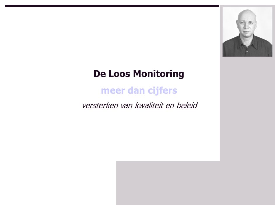 De Loos Monitoring meer dan cijfers versterken van kwaliteit en beleid