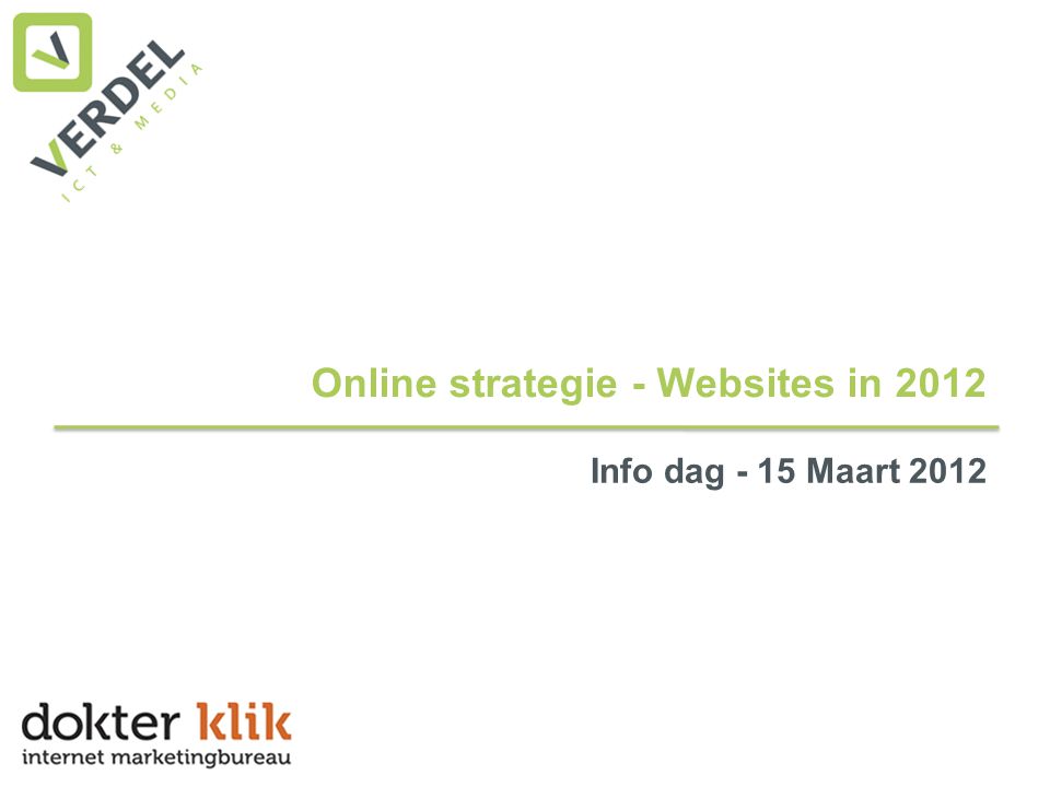 Online strategie - Websites in 2012 Info dag - 15 Maart 2012