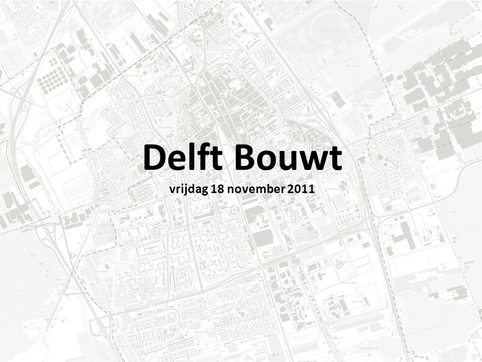 Delft Bouwt vrijdag 18 november 2011