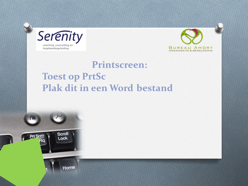 Printscreen: Toest op PrtSc Plak dit in een Word bestand
