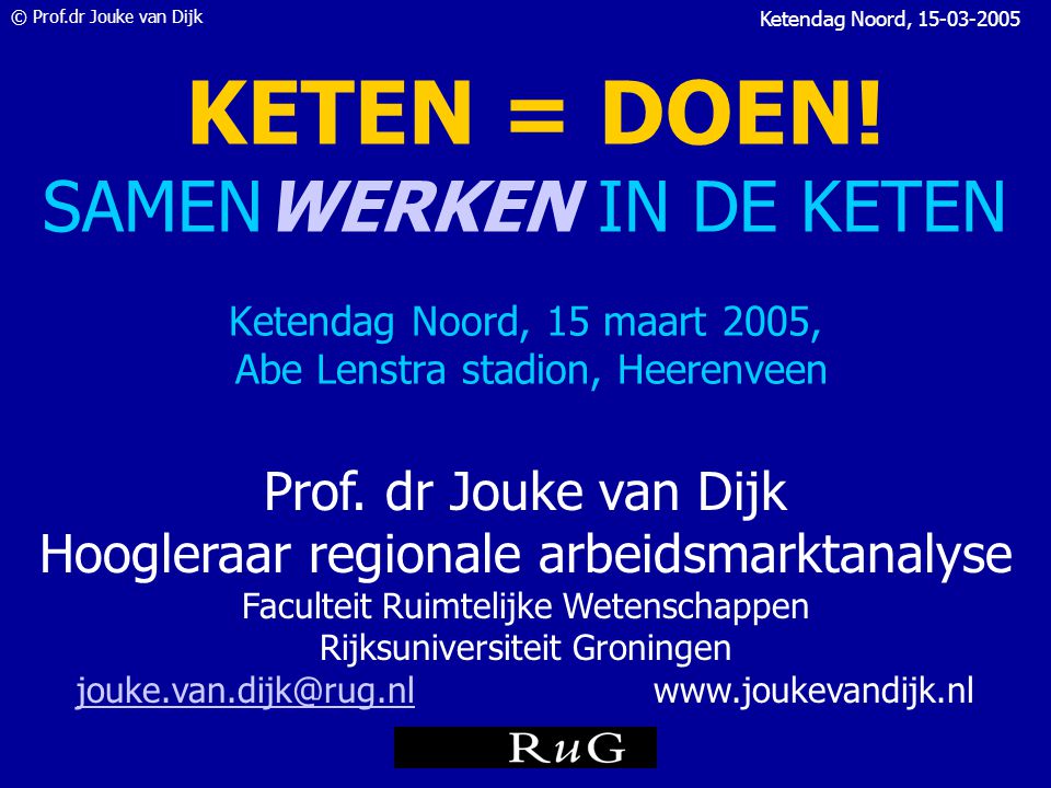 © Prof.dr Jouke van Dijk Ketendag Noord, Waar moeten sociale diensten, UWV en CWI in investeren.