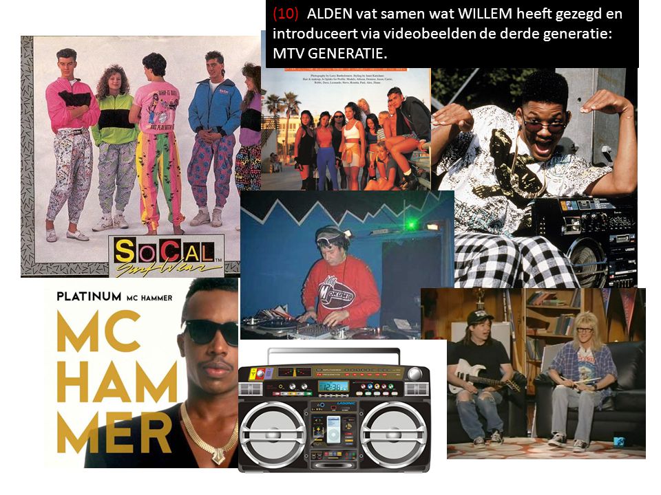 (10) ALDEN vat samen wat WILLEM heeft gezegd en introduceert via videobeelden de derde generatie: MTV GENERATIE.