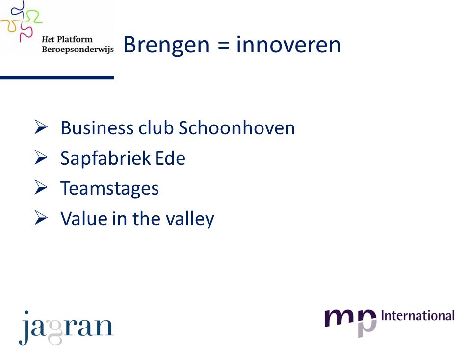 Brengen = innoveren  Business club Schoonhoven  Sapfabriek Ede  Teamstages  Value in the valley