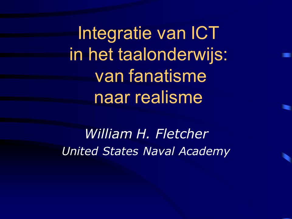 Integratie van ICT in het taalonderwijs: van fanatisme naar realisme William H.