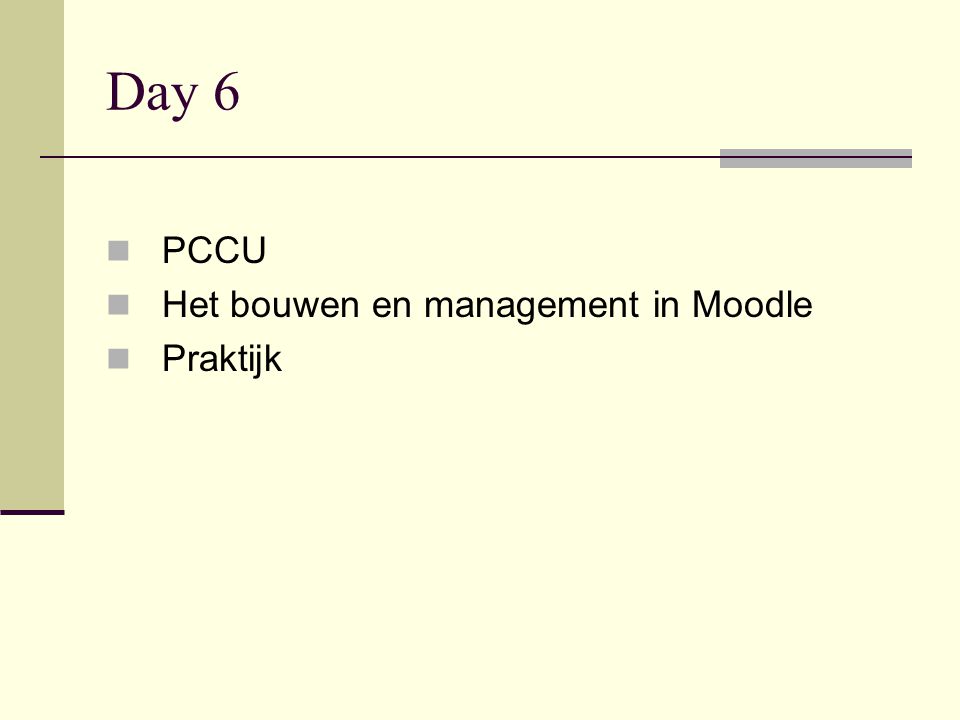 Day 6  PCCU  Het bouwen en management in Moodle  Praktijk