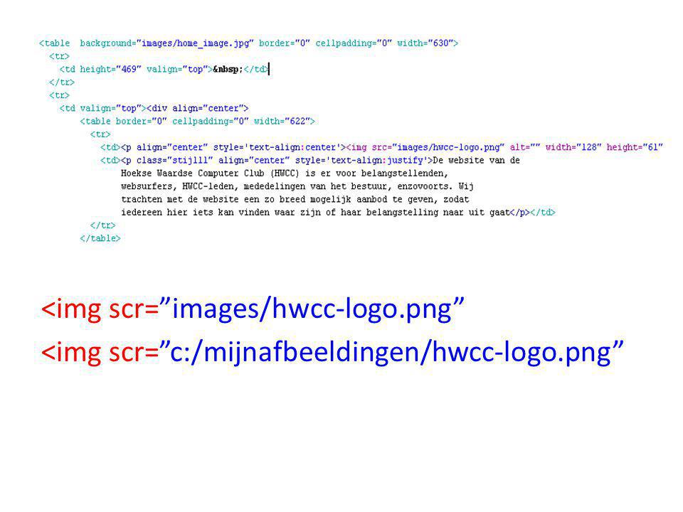 <img scr= images/hwcc-logo.png <img scr= c:/mijnafbeeldingen/hwcc-logo.png