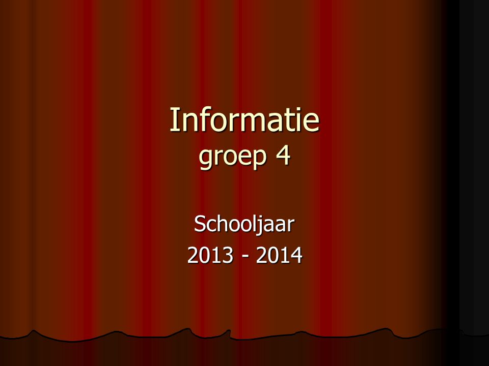 Informatie groep 4 Schooljaar