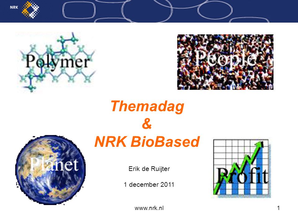 Themadag & NRK BioBased Erik de Ruijter 1 december 2011