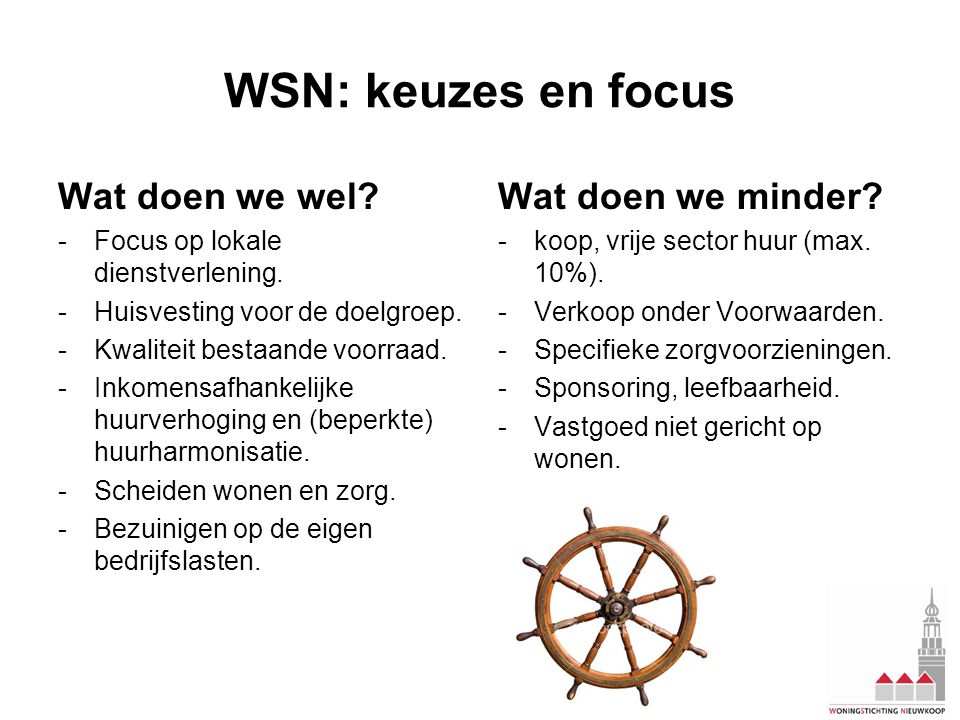 WSN: keuzes en focus Wat doen we wel. -Focus op lokale dienstverlening.