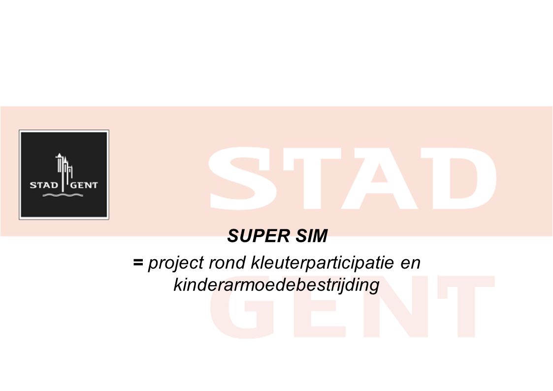 SUPER SIM = project rond kleuterparticipatie en kinderarmoedebestrijding
