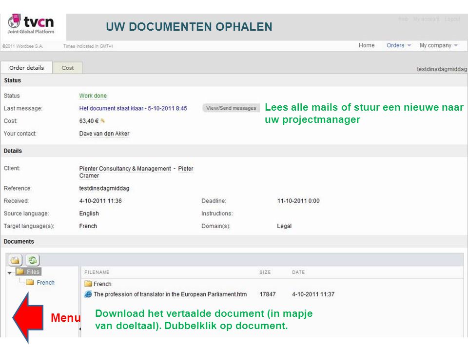 Lees alle mails of stuur een nieuwe naar uw projectmanager Download het vertaalde document (in mapje van doeltaal).