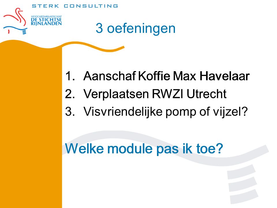 3 oefeningen 1.Aanschaf Koffie Max Havelaar Welke module pas ik toe.