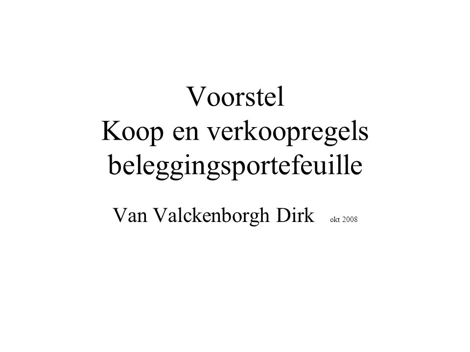 Voorstel Koop en verkoopregels beleggingsportefeuille Van Valckenborgh Dirk okt 2008