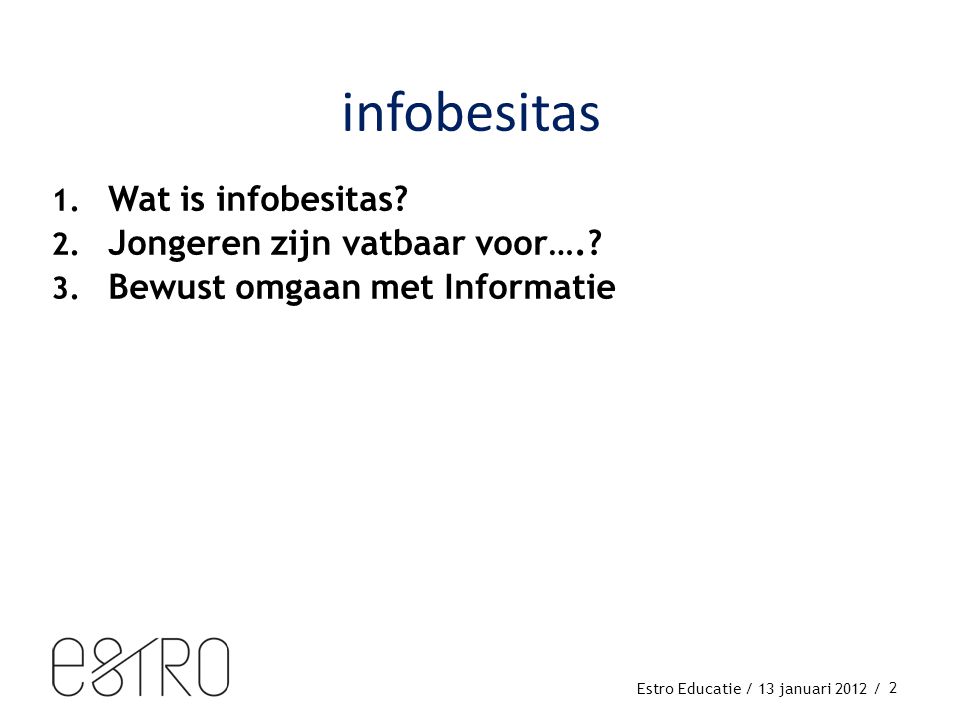 Estro Educatie / 13 januari 2012 / 1. Wat is infobesitas.