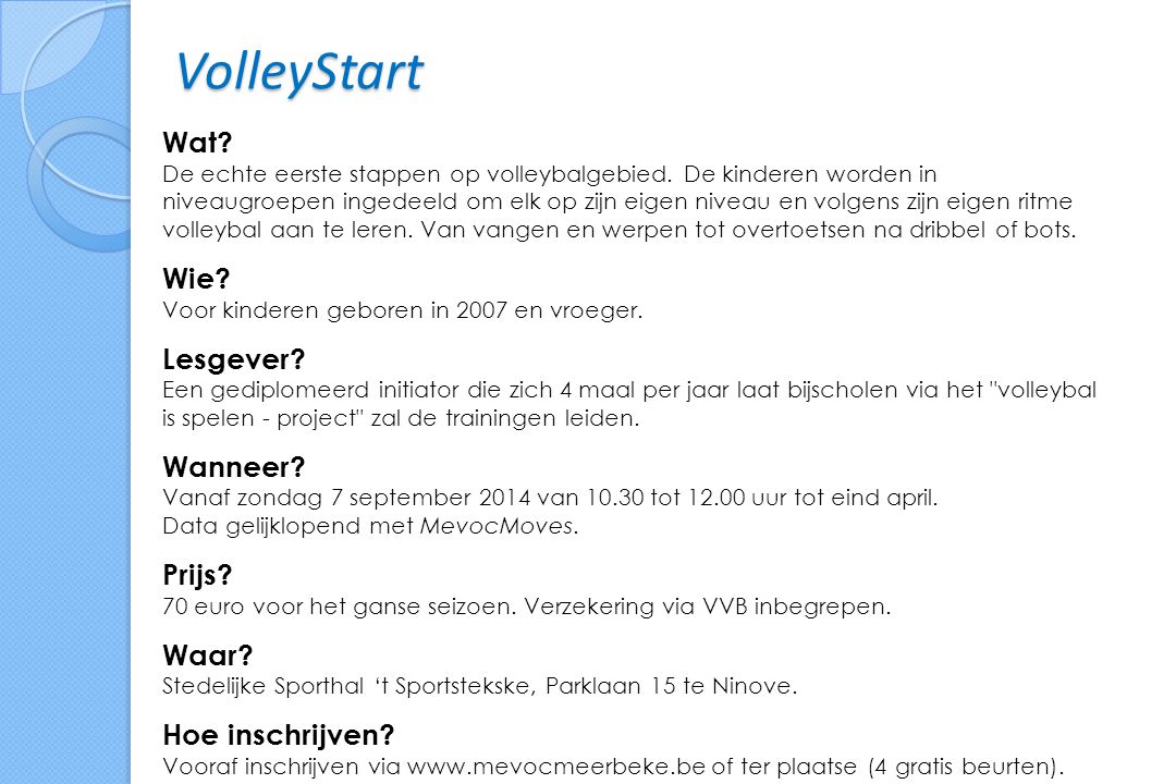 VolleyStart Wat. De echte eerste stappen op volleybalgebied.