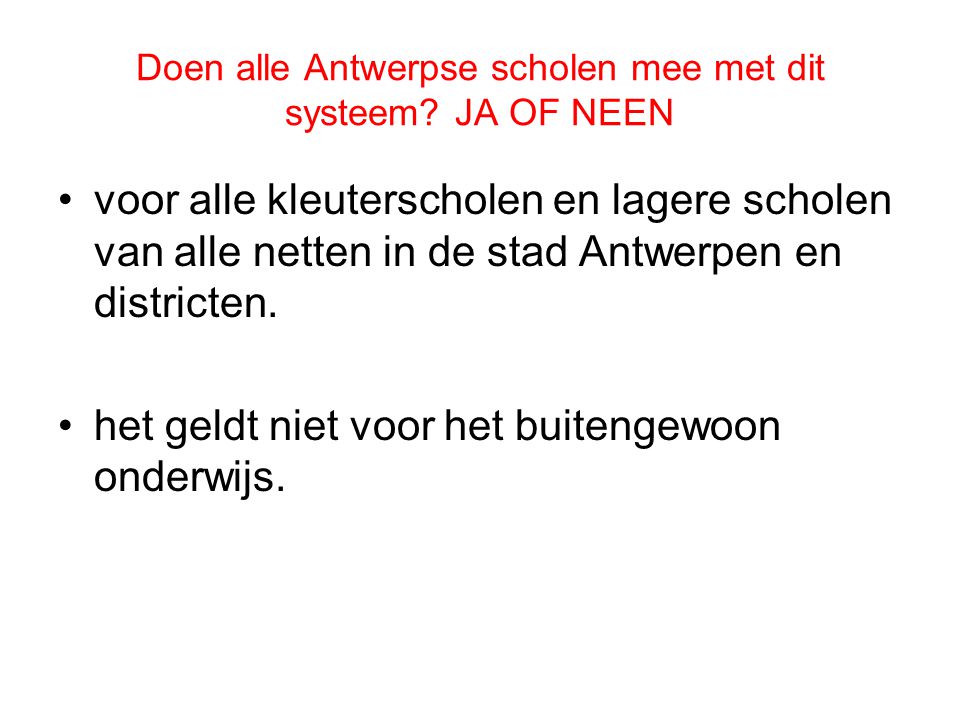 Doen alle Antwerpse scholen mee met dit systeem.