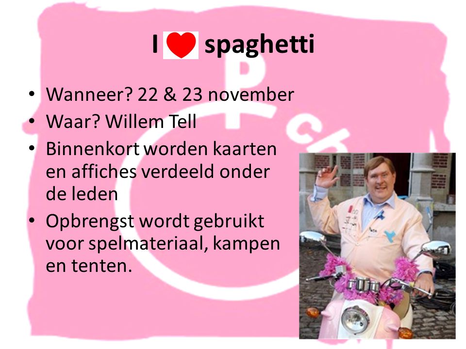 I spaghetti • Wanneer. 22 & 23 november • Waar.