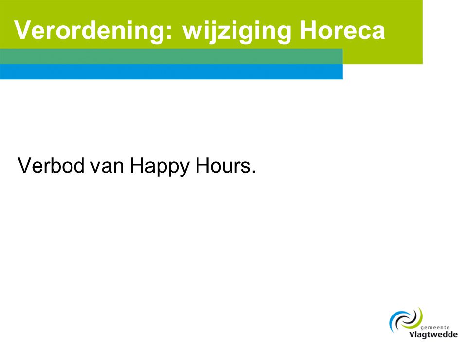 Verordening: wijziging Horeca Verbod van Happy Hours.