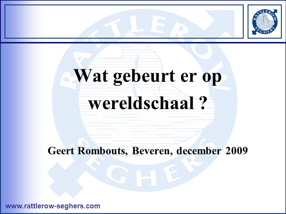 Wat gebeurt er op wereldschaal Geert Rombouts, Beveren, december 2009